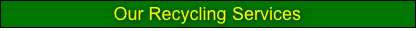 Our Recycling Services
