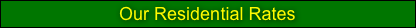Our Residential Rates