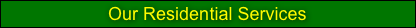 Our Residential Services